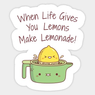 When Life Gives You Lemons Make Lemonade Quote Sticker